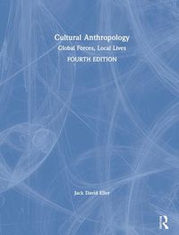 Cover image for Cultural Anthropology: Global Forces, Local Lives