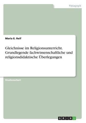 Cover image for Gleichnisse im Religionsunterricht. Grundlegende fachwissenschaftliche und religionsdidaktische UEberlegungen