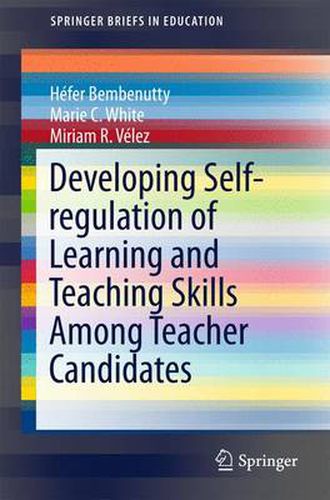 Developing Self-regulation of Learning and Teaching Skills Among Teacher Candidates