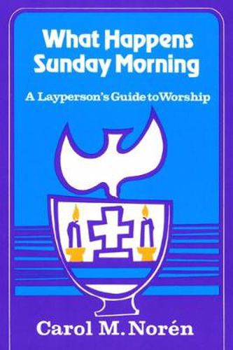 Cover image for What Happens Sunday Morning: A Layperson's Guide to Worship