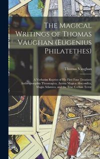 Cover image for The Magical Writings of Thomas Vaughan (Eugenius Philatethes)