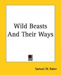 Cover image for Wild Beasts And Their Ways