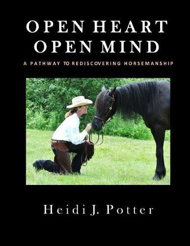 Cover image for Open Heart, Open Mind: A Pathway To Rediscovering Horsemanship