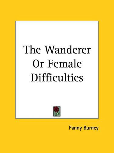 Cover image for The Wanderer Or Female Difficulties