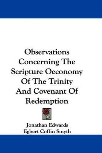 Observations Concerning the Scripture Oeconomy of the Trinity and Covenant of Redemption