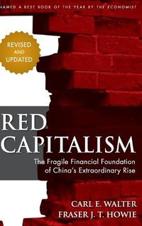 Cover image for Red Capitalism: The Fragile Financial Foundation of China's Extraordinary Rise