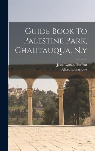 Cover image for Guide Book To Palestine Park, Chautauqua, N.y
