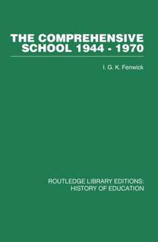 Cover image for The Comprehensive School 1944-1970: The politics of secondary school reorganization