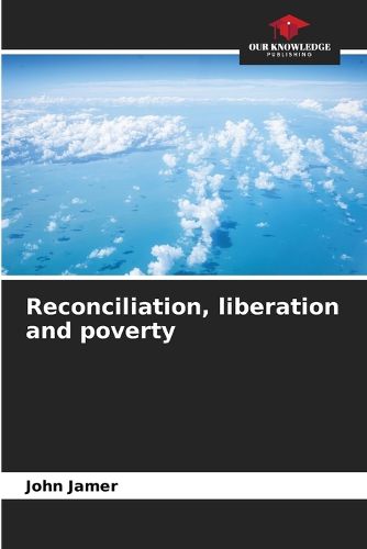 Cover image for Reconciliation, liberation and poverty