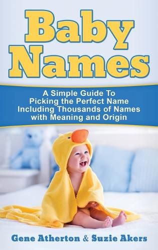 Cover image for Baby Names: A Simple Guide to Picking the Perfect Name Including Thousands of Names with Meaning and Origin