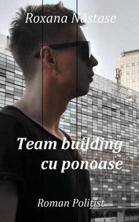 Cover image for Team building cu ponoase: Roman poli&#539;ist