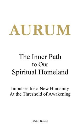Cover image for AURUM - The Inner Path to Our Spiritual Homeland