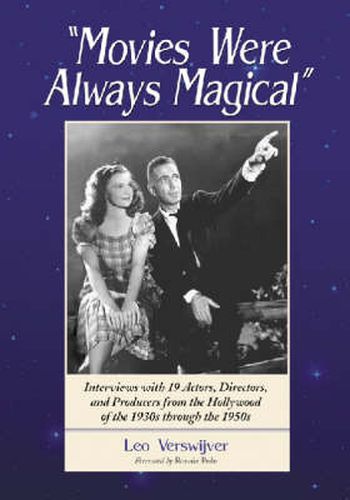 Cover image for Movies Were Always Magical: Interviews with 13 Actors, Directors and Producers from the Hollywood of the 1950's