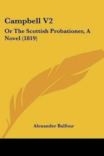 Cover image for Campbell V2: Or the Scottish Probationer, a Novel (1819)