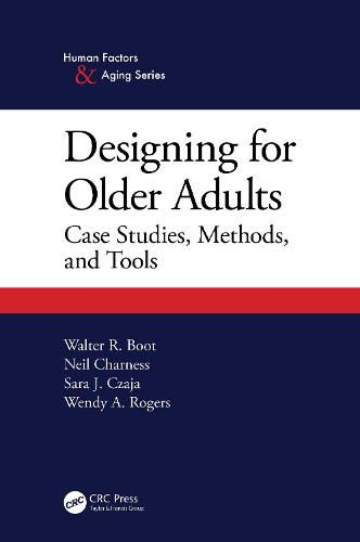 Designing for Older Adults: Case Studies, Methods, and Tools