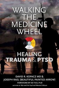 Cover image for Walking the Medicine Wheel: Healing Trauma & PTSD