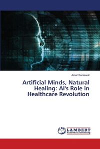 Cover image for Artificial Minds, Natural Healing