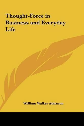 Cover image for Thought-Force in Business and Everyday Life