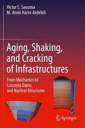 Cover image for Aging, Shaking, and Cracking of Infrastructures: From Mechanics to Concrete Dams and Nuclear Structures