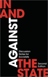 Cover image for In and Against the State: Discussion Notes for Socialists