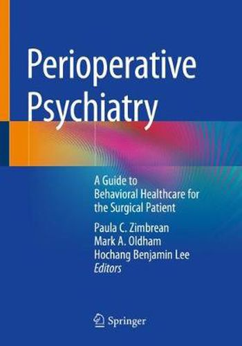 Perioperative Psychiatry: A Guide to Behavioral Healthcare for the Surgical Patient