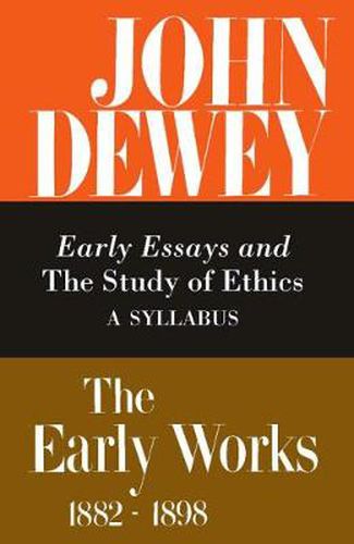 Cover image for The Collected Works of John Dewey v. 4; 1893-1894, Early Essays and the Study of Ethics: A Syllabus: The Early Works, 1882-1898