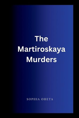 The Martiroskaya Murders