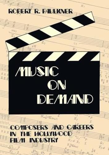 Cover image for Music on Demand: Composers and Careers in the Hollywood Film Industry