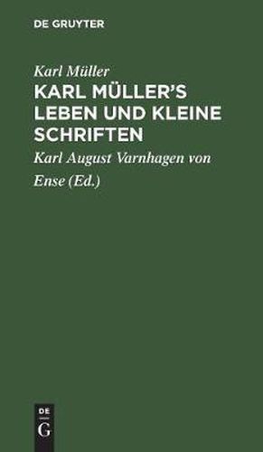 Karl Muller's Leben und kleine Schriften