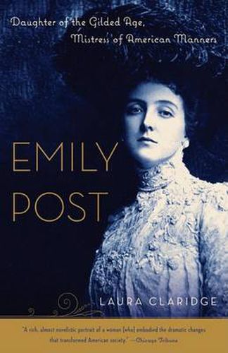 Cover image for Emily Post: Daughter of the Gilded Age, Mistress of American Manners