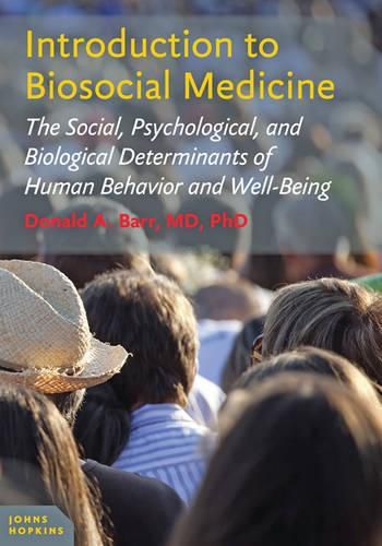 Cover image for Introduction to Biosocial Medicine: The Social, Psychological, and Biological Determinants of Human Behavior and Well-Being