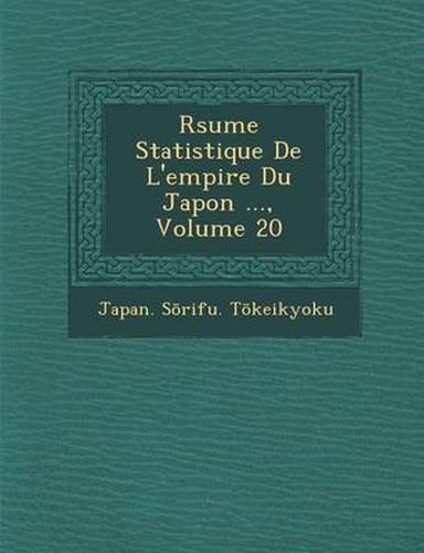 Cover image for R Sume Statistique de L'Empire Du Japon ..., Volume 20