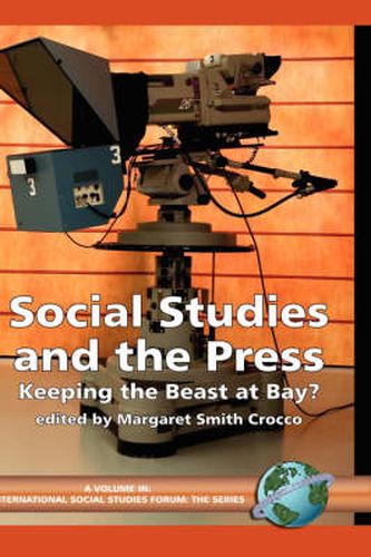 Social Studies and the Press: Keeping the Beast at Bay?