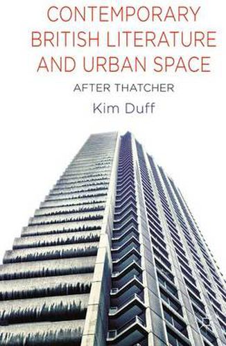 Cover image for Contemporary British Literature and Urban Space: After Thatcher