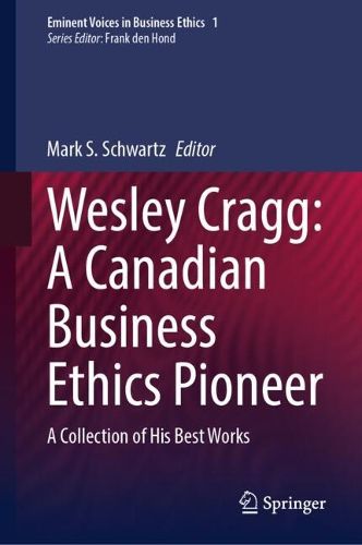 Cover image for Wesley Cragg: A Canadian Business Ethics Pioneer