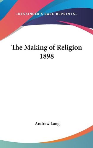 Cover image for The Making of Religion 1898