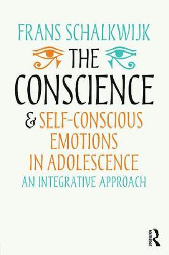 Cover image for The Conscience and Self-Conscious Emotions in Adolescence: An integrative approach