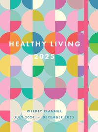 Cover image for Healthy Living 2025 Weekly Planner