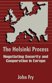 Cover image for The Helsinki Process: Negotiating Security and Cooperation in Europe