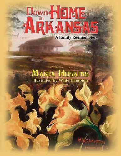 Cover image for Down Home In Arkansas: A Family Reunion Story