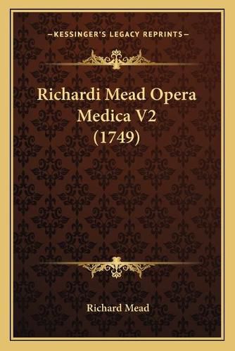 Cover image for Richardi Mead Opera Medica V2 (1749)