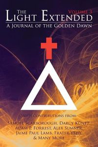 Cover image for The Light Extended: A Journal of the Golden Dawn (Volume 3)