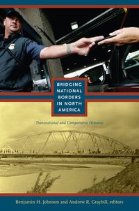 Cover image for Bridging National Borders in North America: Transnational and Comparative Histories