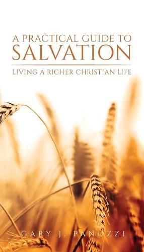 Cover image for A Practical Guide to Salvation: Living a Richer Christian Life