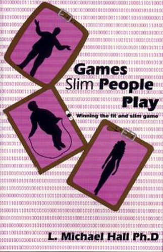 Games Slim People Play: Winning the Game of Being Slim and Fit