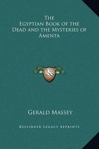 Cover image for The Egyptian Book of the Dead and the Mysteries of Amenta