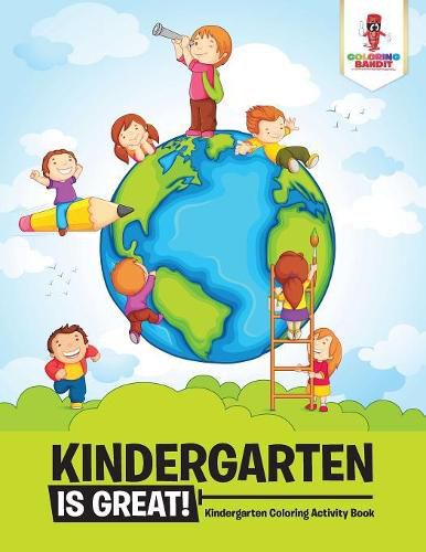 Kindergarten is Great!: Kindergarten Coloring Activity Book