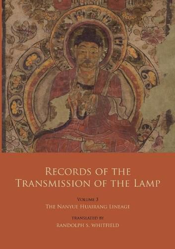 Cover image for Records of the Transmission of the Lamp: Volume 3: The Nanyue Huairang Lineage (Books 10-13) - The Early Masters