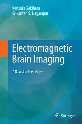 Cover image for Electromagnetic Brain Imaging: A Bayesian Perspective