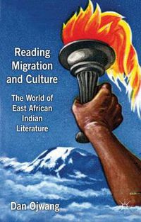 Cover image for Reading Migration and Culture: The World of East African Indian Literature